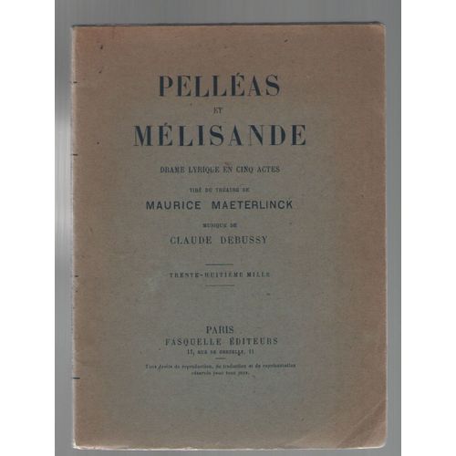 Pelléas Et Mélisande, Drame Lyrique En 5 Actes, Maurice Maeterlinck, 38e Mille, Fasquelle Editeurs 1949