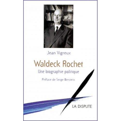 Waldeck Rochet - Une Biographie Politique