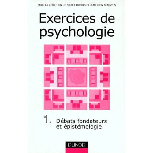 Exercices De Psychologie - Tome 1, Débats Fondateurs Et Épistémologie