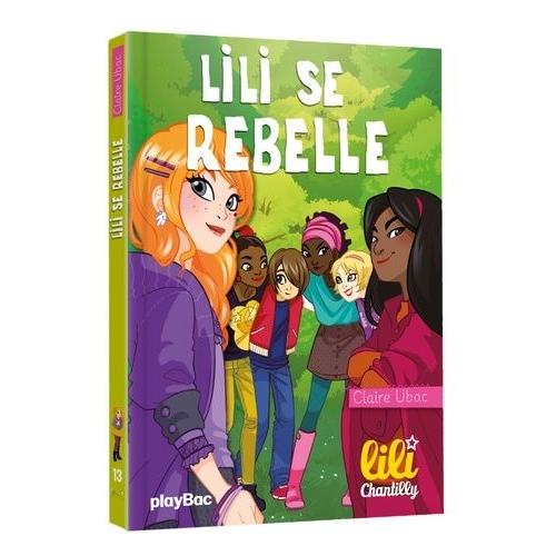 Lili Chantilly Tome 13 - Lili Se Rebelle