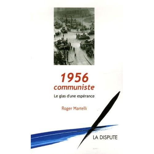 1956 Communiste - Le Glas D'une Espérance