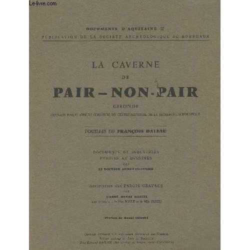 La Caverne De Pair-Non-Pair Gironde - Fouilles De François Daleau - Documents D Aquitaine Ii - Documents Et Industries Étudiés Et Dessinés Par Le Docteur André Cheynier - Description Des Parois(...)