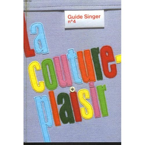 Guide Singer N°4 : La Couture Plaisir Relié
