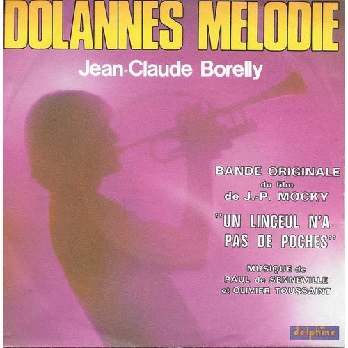 Jean-Claude Borelly : Dolannes Melodie (Bo Du Film "Un Linceul N'a Pas De Poches") / Delannes Melodie (Flute De Pan) [Vinyle 45 Tours 7"] 1975