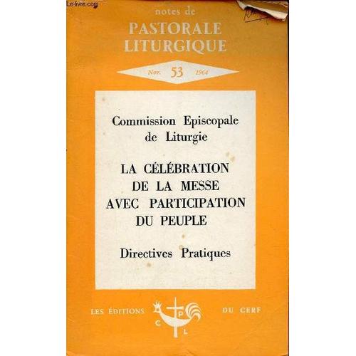 Notes De Pastorale Liturgique N°53 Novembre 1964 - Commission Episcopale De Liturgie - La Célébration De La Messe Avec Participation Du Peuple - Directives Pratiques.