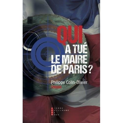 Qui A Tué Le Maire De Paris ?