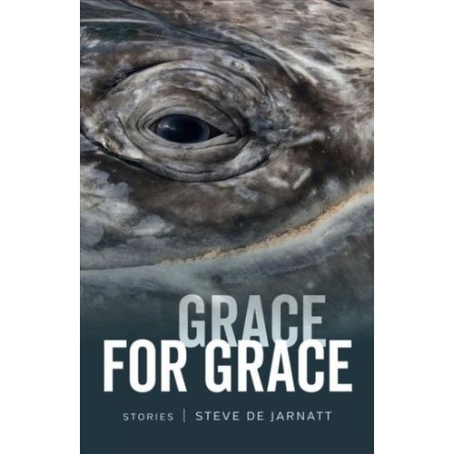 Grace For Grace: Stories