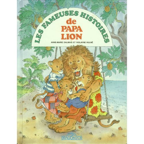 Les Fameuses Histoires De Papa Lion