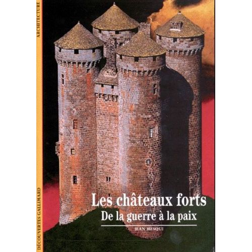 Les Châteaux Forts - De La Guerre À La Paix