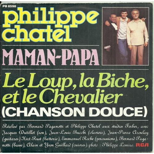 Philippe Chatel : Maman-Papa (Georges Brassens) 2'18 / Le Loup La Biche Et Le Chevalier (Une Chanson Douce) (Maurice Pon - Henri Salvador) 2'25