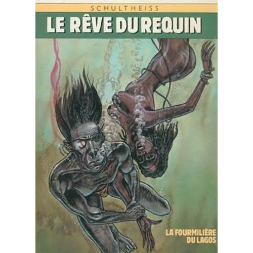 Le Rêve Du Requin N° 1 - La Fourmilière Du Lagos