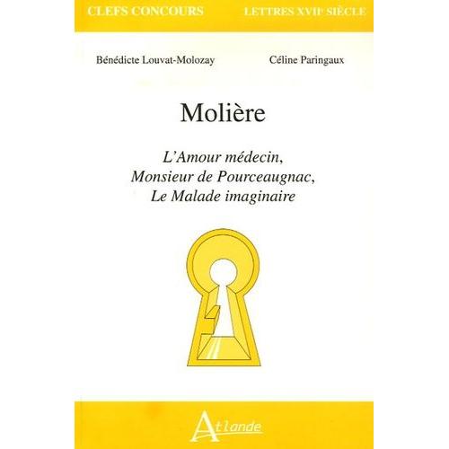 Molière - L'amour Médecin, Monsieur De Pourceaugnac, Le Malade Imaginaire