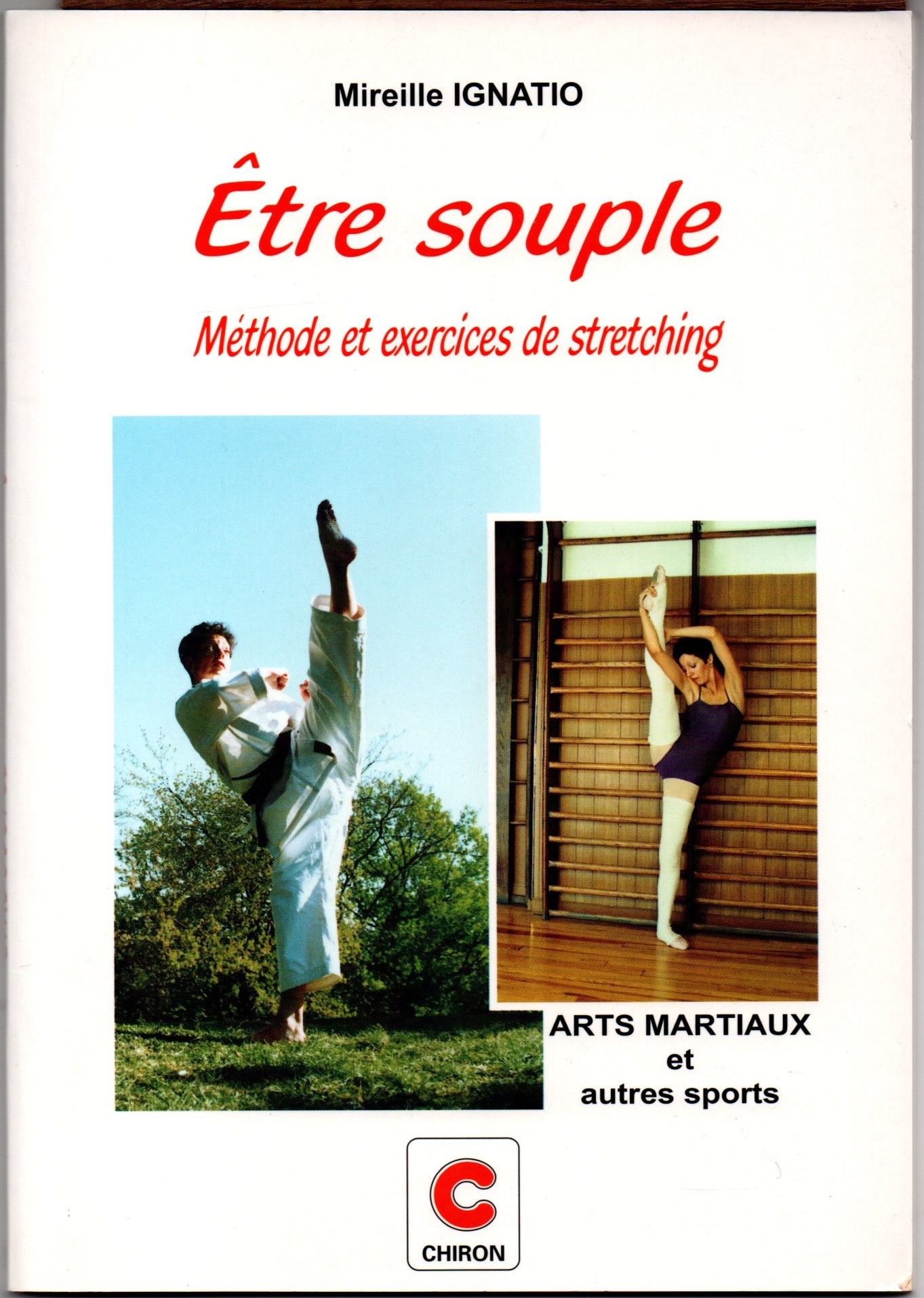 Etre Souple Methode Et Exercices De Stretching Pour Arts Martiaux Et Autres Sports Rakuten