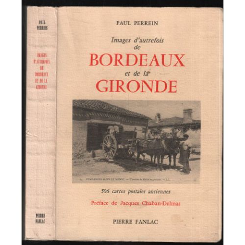 Images D'autrefois De Bordeaux Et De La Gironde (506 Cartes Postales Anciennes