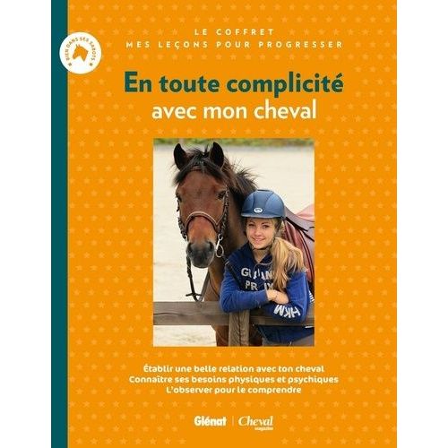 En Toute Complicité Avec Mon Cheval - Coffret En 2 Volumes : Complice Avec Mon Cheval - Bien Connaître Et Comprendre Mon Cheval