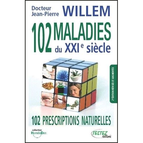 102 Maladies Du Xxie Siècle - 102 Prescriptions Naturelles