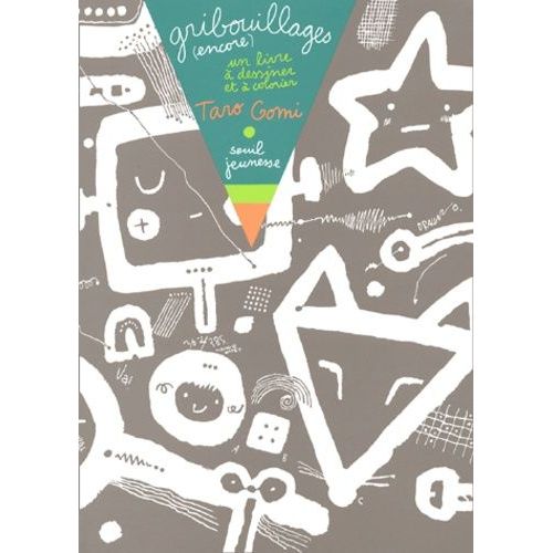 Gribouillages (Encore). Un Livre A Dessiner Et A Colorier