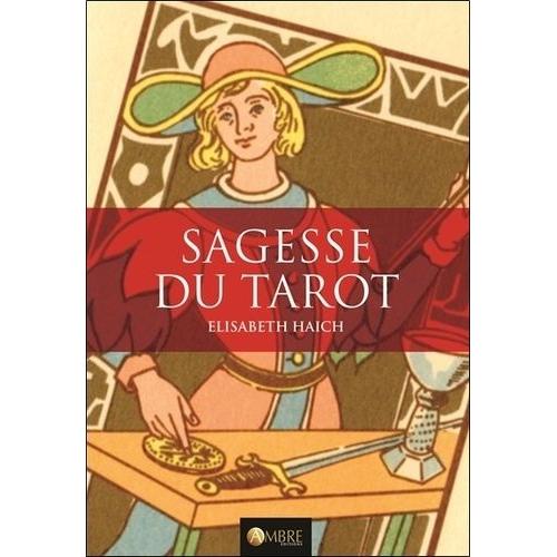 Sagesse Du Tarot - Les Vingt-Deux Niveaux De Conscience De L'être Humain