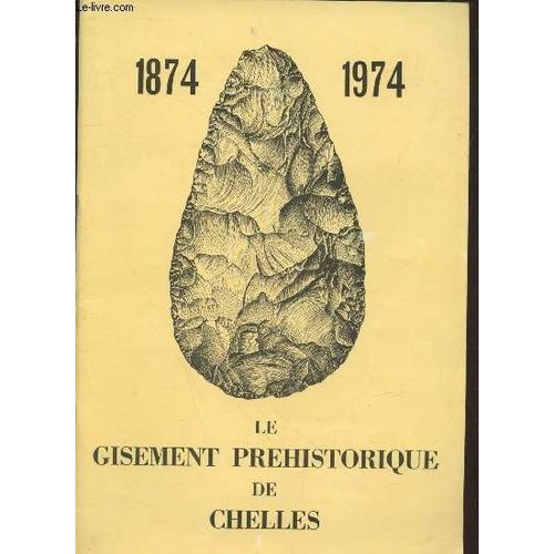 Revue D Information Municipale Économique Et Touristique N°7 : 1874-1974 Le Gisement Préhistorique De Chelles.