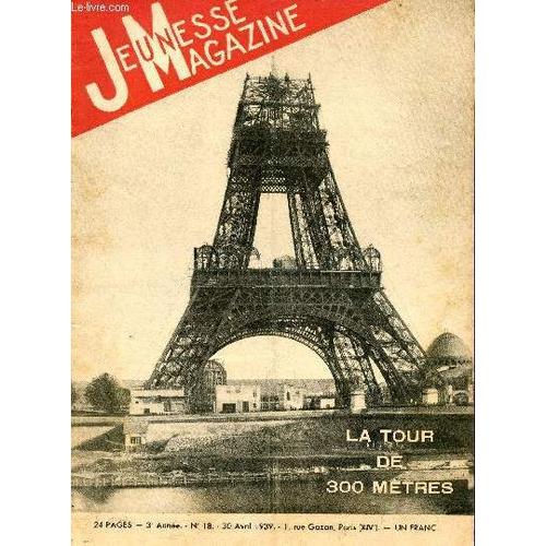 Jeunesse Magazine - N° 18 - 30 Avril 1939 - La Tour De 300 Mètres Par Henri Suquet