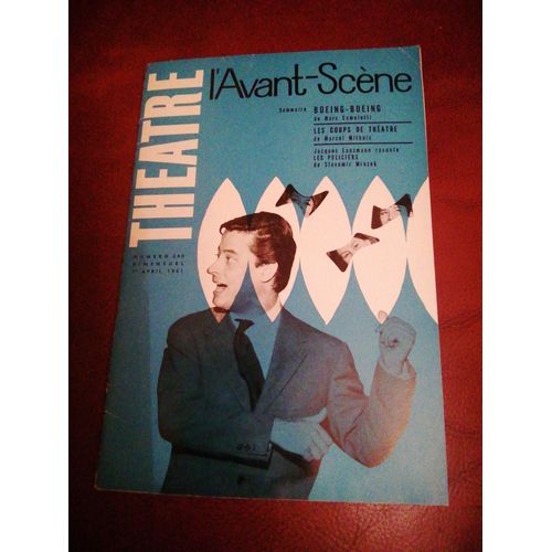 L Avant Scene Theatre N°240 - 1er Avril 1961 / Boeing-Boeing. De Marc Camoletti / Les Coups De Théatre. De Marcel Mithois / Jacques Lanzmann Raconte Les Policiers. De Slavomir Mrozek.
