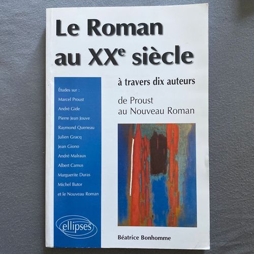 Le Roman Au Xxe Siècle À Travers Dix Auteurs De Proust Au Nouveau Roman