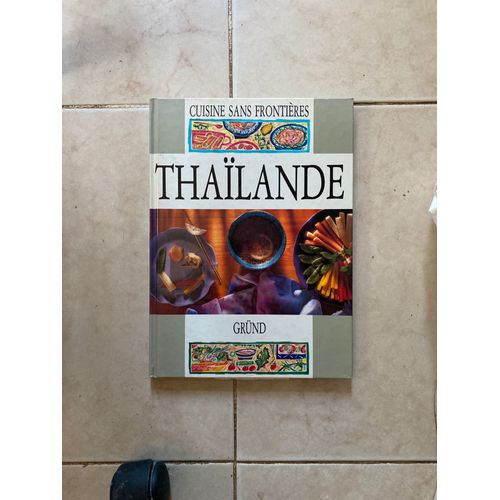 Cuisine Sans Frontieres. Thaïlande.