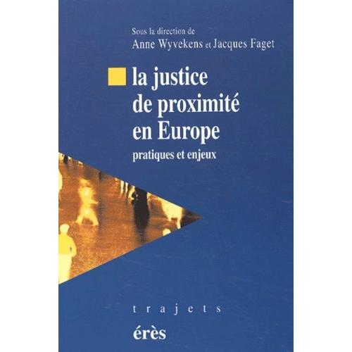 La Justice De Proximité En Europe - Pratiques Et Enjeux