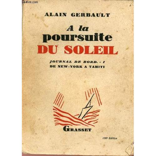 A La Poursuite Du Soleil - Journal De Bord - Tome 1 : De New York À Tahiti.