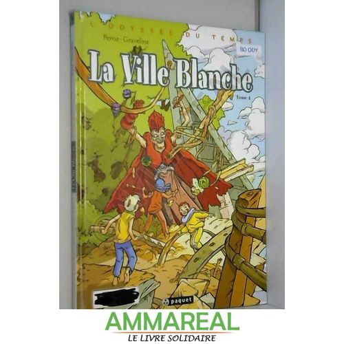 L'odyssée Du Temps, Tome 4 : La Ville Blanche