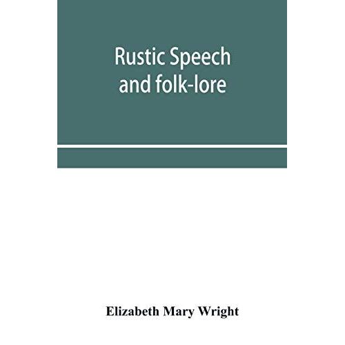 Rustic Speech And Folk-Lore