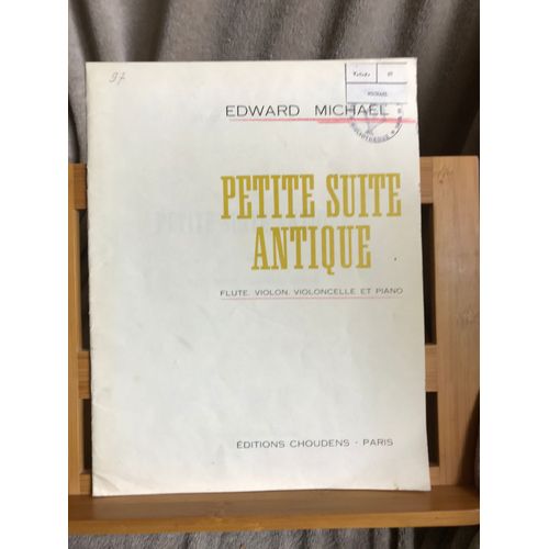 Edward Michael Petite Suite Antique Flute Violon Violoncelle Piano Partition Ed. Choudens