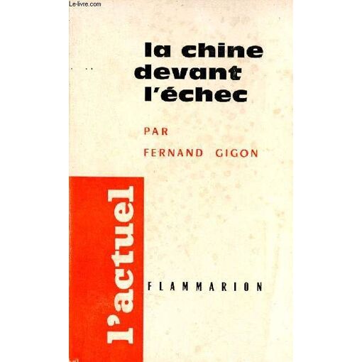 Le Chine Devant L Échec - Collection L Actuel.