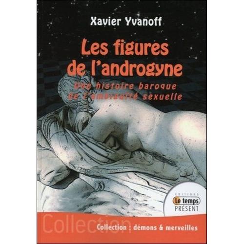 Les Figures De L'androgyne - Une Histoire Baroque De L'ambiguïté Sexuelle