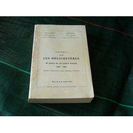 Colloque Sur Les Helicopteres 80 Années De Vol Vertical Français 1907/1987