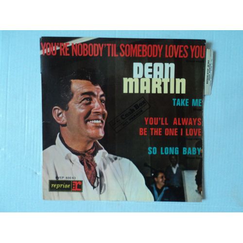 Dean Martin You're Nobody'til Somebody Loves You /Take Me / You'll Always Be The One I Love / So Long Baby