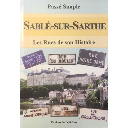 Sablé-Sur-Sarthe - Les Rues Et Son Histoire