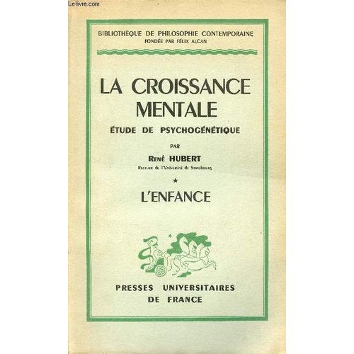 La Croissance Mentale Étude De Psychogénétique - Tome 1 : L Enfance - Collection Bibliothèque De Philosophie Contemporaine.