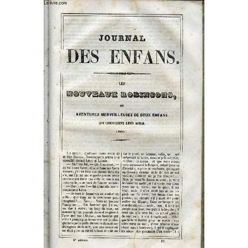 Le Journal Des Enfans - Extrait Du Tome 8 - 8eme Année - Les Nouveaux Robinsons Ou Aventures Merveilleuses De Deux Enfans Qui Cherchent Leur Mère (Suite) - Le Tambour D Arcole (Suite) Par(...)