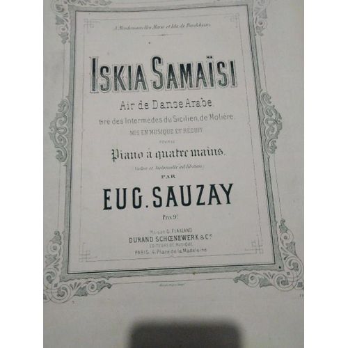 Iskia Samaïsi - Air De Danse Arabe Tiré Des Intermèdes Du Sicilien De Molière, Mis En Musique Et Réduit Pour Le Piano À Quatre Mains (Violon Et Violoncelle Ad Libitum) Par Eug. Sauzay