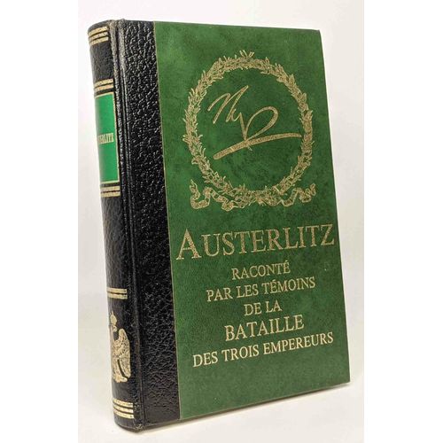 Austerlitz Raconté Par Les Témoins De La Bataille Des Trois Empereurs