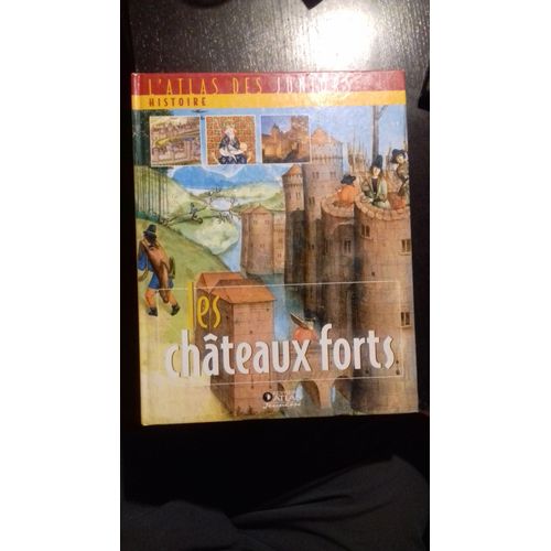 L'atlas Des Juniors Les Châteaux Forts