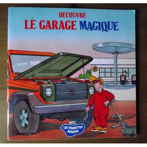 Découvre Le Garage Magique (Avec Les Vignettes Magic)
