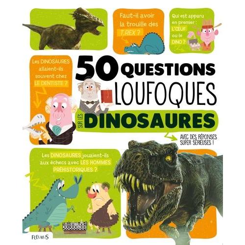 50 Questions Loufoques Sur Les Dinosaures Avec Des Réponses Super Sérieuses !