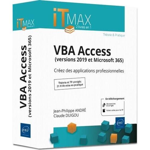 Vba Access (Versions 2019 Et Microsoft 365) - Créez Des Applications Professionnelles - Théorie Et Tp Corrigés 21h De Mise En Pratique