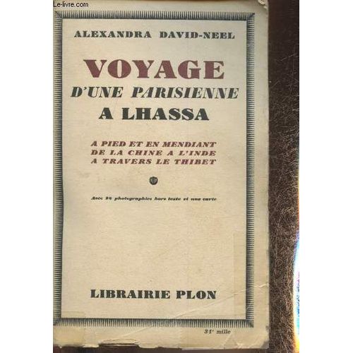Voyage D Une Parisienne À Lhassa- A Pied Et En Mendiant De La Chine À L Inde À Travers Le Thibet