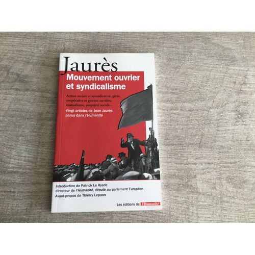 Mouvement Ouvrier Et Syndicalisme - Vingt Articles De Jean Jaurès Parus Dans L'humanité.