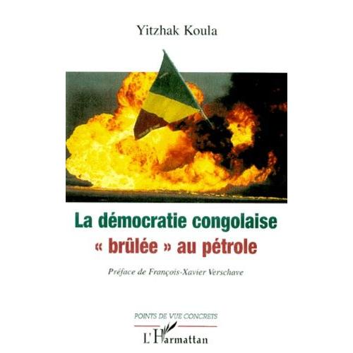 La Démocratie Congolaise "Brûlée" Au Pétrole