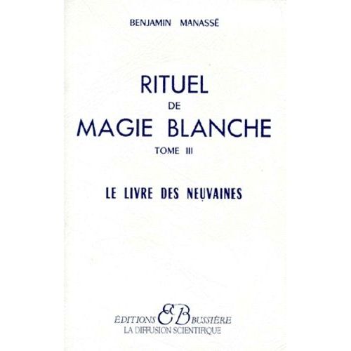 Rituel De Magie Blanche - Tome 3, Le Livre Des Neuvaines