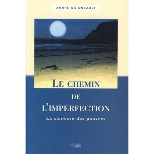 Le Chemin De L'imperfection - La Sainteté Des Pauvres